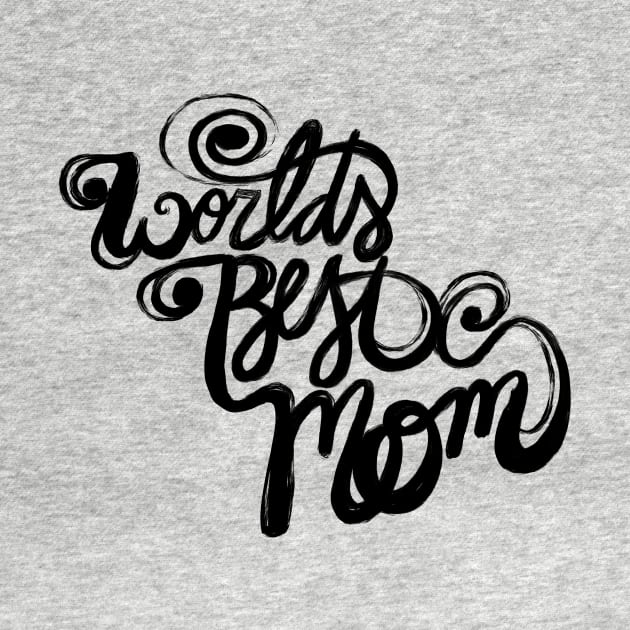 World's Best Mom Crazy Cursive by bubbsnugg